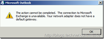 The action cannot be completed. The connection to Microsoft Exchange is unavailable. Your Network Adapter does not have a default gateway