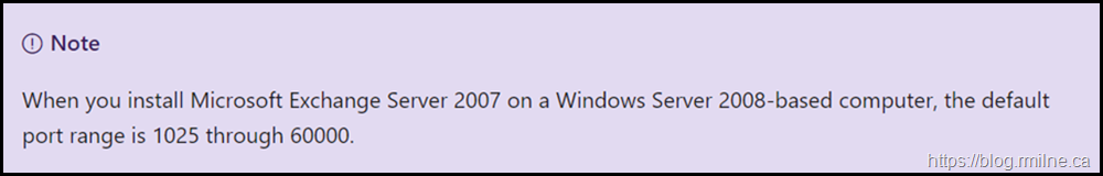 When you install Microsoft Exchange Server 2007 on a Windows Server 2008-based computer, the default port range is 1025 through 60000.