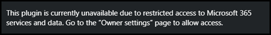 Purview Plugin - This plugin is currently unavailable due to restricted access to Microsoft 365 services and data. Go to the “Owner settings” page to allow access.